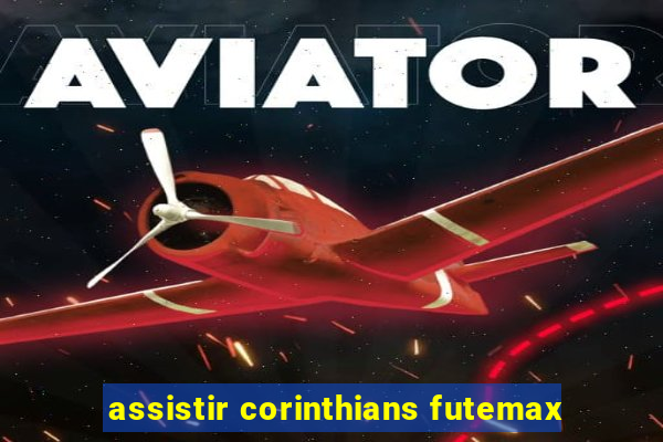 assistir corinthians futemax